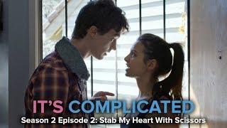 Stab My Heart With Scissors • It's Complicated S2 E2 • Web Series