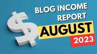 Blog Income Report August 2023 - Did my sites suffer from google update?