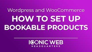 How to Set Up WooCommerce Bookable Products in Wordpress