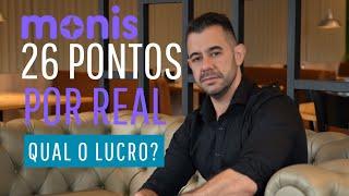 Monis e Livelo - 26 pontos por real - Qual o lucro?