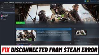 How to Fix Disconnected From Steam Error in Call of Duty Modern Warfare 2.0