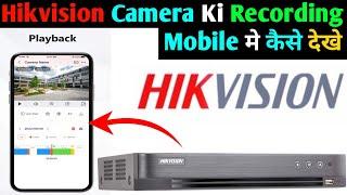 Hikvision Camera ki Recording mobile me kese dheke # There is no record problem solve kese kere!