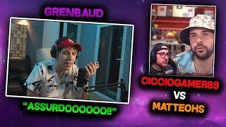 GRENBAUD REAGISCE A CICCIOGAMER CONTRO MATTEOHS