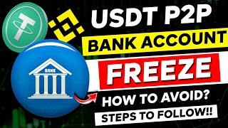  USDT P2P Bank Account Freeze - How to AVOID? | 5 Stepts to Follow!! | What is the Solution?