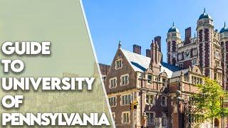 Guide to University of Pennsylvania | Explore University of Pennsylvania