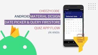 Android Date Picker Example - Query Firestore - Quiz App | CheezyCode #9