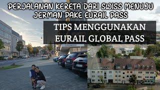 Perjalanan kereta dari Swiss ke Jerman pake Eurail pass || Tips menggunakan Eurail Global Pass