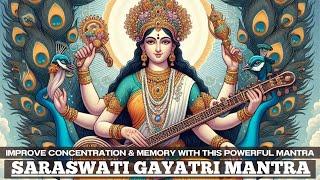 VERY POWERFUL IMPROVE CONCENTRATION & all the EDUCATIONAL SUCCESS | Shri Saraswati Gayatri Mantra