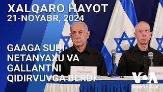 Xalqaro hayot - 21-noyabr, 2024-yil - Xalqaro sud Netanyaxu va Gallantni hibsga olishni buyurdi