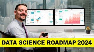 Data Science ROADMAP 2024: How to Become a Data Scientist and Get a Job