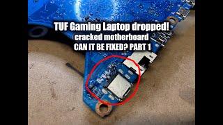 TUF Gaming Laptop dropped - board cracked! Can it be saved? (PART 1)