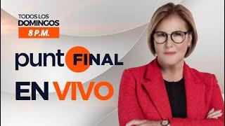 PUNTO FINAL EN VIVO: 9 DE MARZO DEL 2025