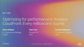 AWS re:Invent 2019: Optimizing for performance in CloudFront: Every millisecond counts! (NET309-R1)