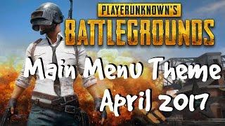 Playerunknown's Battlegrounds | Main Menu Theme | April 2017