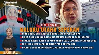 MALUKU UTARA SEPEKAN - ANAK ABDUL GANI KASUBA NURUL IZZAH DIPERIKSA KPK