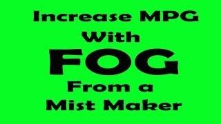 Improve your Gas Mileage with water and a mist maker.