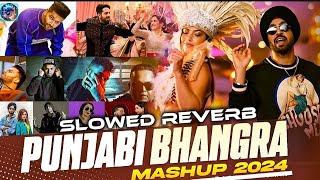 Punjabi Bhangra Mashup 2024 (Slowed Reverb) Diljit Dosanjh / Guru / Imran Khan / Jassie / Hardy / Ap