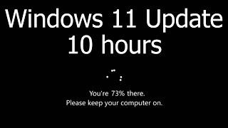 Windows 11 Update Screen 10 hours REAL COUNT in 4K UHD !