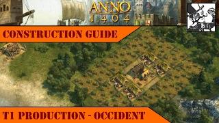 Anno 1404 - Construction Guide: T1 Production - Occident