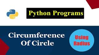 Python Program To Find Circumference Of Circle