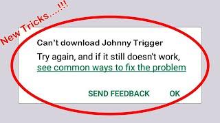 How To Fix Can't Download Johnny Trigger App Error On Google Play Store Problem Solved