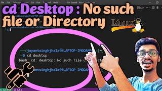 cd Desktop : No such File or Directory in linux | 100% Fixed