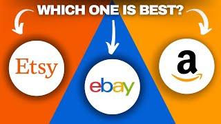 Etsy vs eBay vs Amazon For Selling (2025) | Which One is Best?