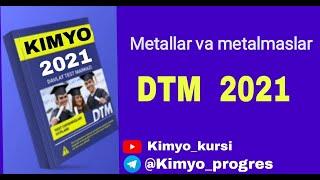 Kimyo dtm 2021.Metallar va metalmaslar