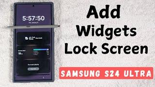 How to Add Lock Screen Widgets in Samsung S24 Ultra