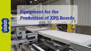 Equipment for the Production of XPS Boards - USEON