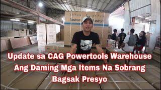 Update sa CAG Powertools Warehouse Ang Daming Mga Bagong Items Na Sobrang Bagsak Presyo