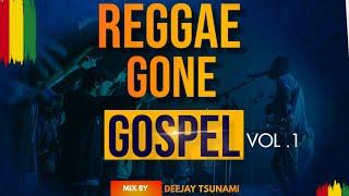 Reggae Gone Gospel Vol 1 By Deejay Tsunami