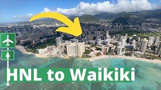 How to Get to Waikiki From Honolulu Airport (HNL) | 7 Ways from SPLURGE to BUDGET | OAHU