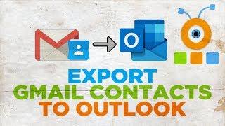 How to Export Gmail Contacts to Outlook