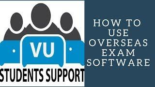 How to use VU overseas Exam software | Part 1