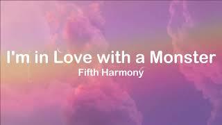 [Lyrics] I'm in Love with a Monster - Fifth Harmony