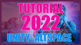 Tutorial Creación METAVERSOS desde UNITY a ALTSPACE VR 2022