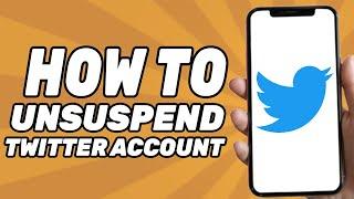 How to Unsuspend Twitter Account (2024)