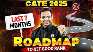 GATE 2025 Preparation | Last 7 Months Roadmap | Topper's Strategy Revealed