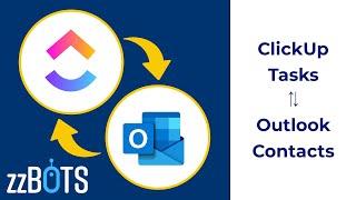 How to 2 Way Sync ClickUp tasks over to Microsoft Outlook Calendar contacts | zzBots