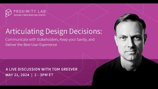 Articulating Design Decisions: Communicate with Stakeholders,  and Deliver the Best User Experience