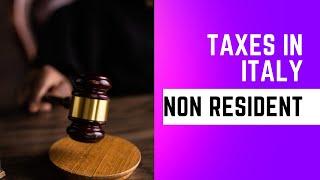 ITALIAN ACCOUNTANT EXPLAINS : TAXES IN ITALY FOR NON RESIDENTS