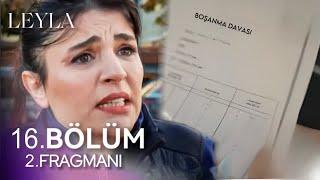 Leyla:Hayat…Aşk…Adalet 16.Bölüm Fragman 2 |Tufan Boşanma Kağıdını Nura Veriyor!Bana Bunu Yapma Tufo!