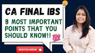 CA Final IBS : 3 Most important points ️you should know before exams|CA Final IBS strategy Nov 24