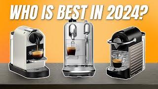 Top 5 BEST Nespresso Machines - Which Nespresso Machine Should YOU Buy [2024]