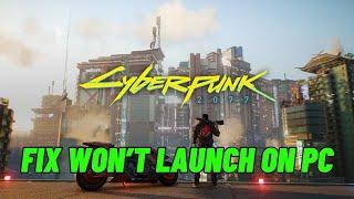 How To Fix Cyberpunk 2077 Not Launching, Won't Launch, Not Opening Error On PC | #cyberpunk2077