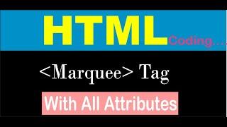 marquee tag in html | Hindi | All attributes Direction, Behavior, Loop, Scrollamount, bgcolor etc.