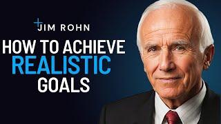 Ways to Achieve Realistic Goals | The Best Motivational Speech Compilation Jim Rohn