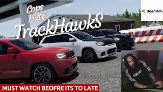 They HATE Trackhawks! Running From Cops In BeamNG.Drive