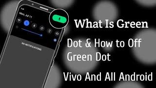 Green Dot in vivo & Other phones | how to Sisable/Off Green Dot on any android 12 | Dot Features